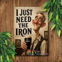 I Just Need The Iron Sign, Funny Guinness Sign, Irish Pub Wall Art, Funny Drinking Lover Gift, Man Cave Decor, Bar Sign - thumbnail 2