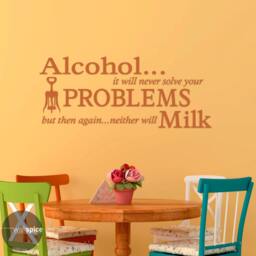 Alcohol It Will Never Solve Your Problems But Then Again Neither Milk Vinyl Wall Decal Sticker - thumbnail 2
