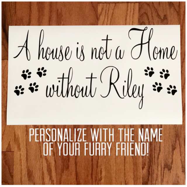 A House Is Not A Home Without Dog/Cat Pet - Vinyl Wall Quote Decal Adhesive Removable Art With Paw Prints - image 1