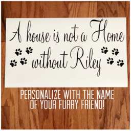A House Is Not A Home Without Dog/Cat Pet - Vinyl Wall Quote Decal Adhesive Removable Art With Paw Prints - thumbnail 1
