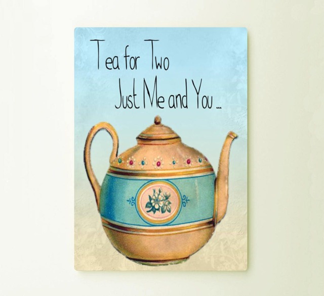 Metal Sign Tea For Two Just Me & You - Art Typograhy Inspirational Quote Wall Fine Prints, Tin