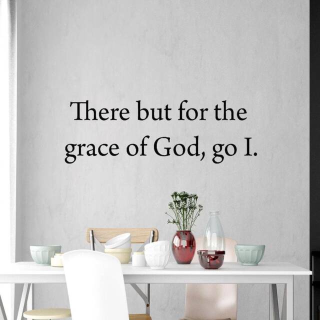 Vwaq There But For The Grace Of God, Go I ~ John Bradford Inspirational Quote Wall Decal Vwaq-3022 - image 1
