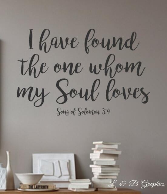 I Have Found The One Whom My Soul Loves- Song Of Solomon 34 - Vinyl Wall Decal -Bedroom Decor Lettering Decor- Scripture- Love Quotes - image 1