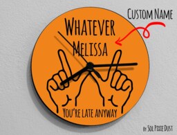 Custom Name Whatever, You're Late Anyway , Hand Symbol/Round Orange - Wall Clock
