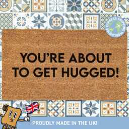 You're About To Get Hugged Funny Door Mat, Welcome Gifts For New Home Owners, Doormat Funny, Decor, Housewarming Gift, Porch Decor - thumbnail 1