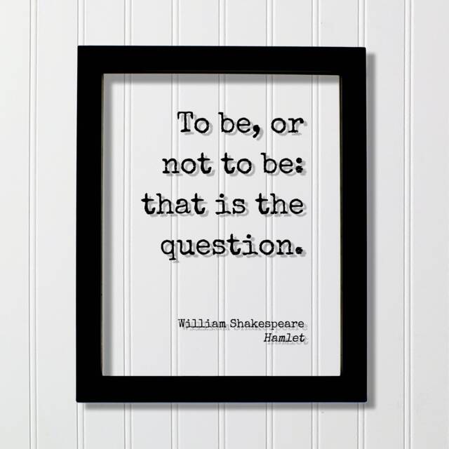 William Shakespeare - Floating Quote Hamlet To Be, Or Not To Be That Is The Question Art Print Modern Minimalist - image 1