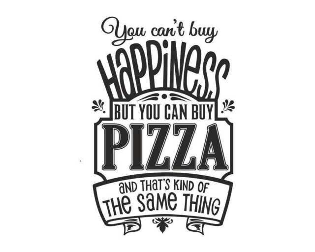 Pizza Wall Sticker - Fun Decal For Cafe Pizzeria Decor You Cant Buy Happiness But Can - image 1