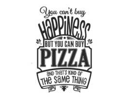 Pizza Wall Sticker - Fun Decal For Cafe Pizzeria Decor You Cant Buy Happiness But Can