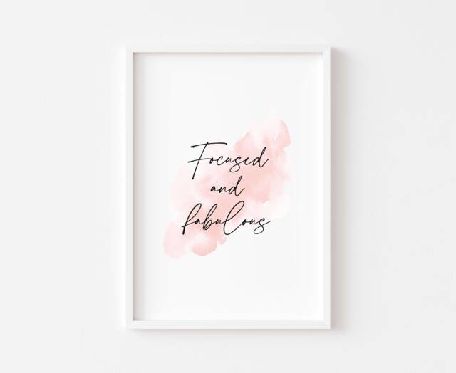 Focused & Fabulous - Print Pink Bedroom Watercolour Wall Art Motivational Quote Prints Girl Home Gay