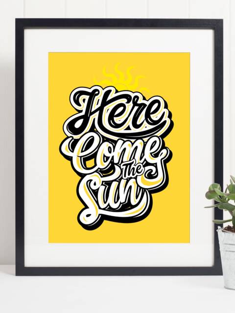 Here Comes The Sun Quote Print Art Poster - Inspirational Motivational Wall - image 1