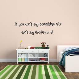 Kids Room Wall Art Decal - If You Cant Say Something Nice, Don't Nothing At All Vinyl Sticker Quote Vwaq - thumbnail 1