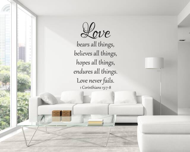 "Vinyl Wall Art Decal - 1 Corinthians 137-8 ""Love Bears Believes Hopes Endures All Things. Love Never Fails." - image 1