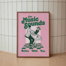 The Music Sounds Better With You - Kitsch A5 A4 A3 A2 A1 Wall Art Poster Print Gift Gig - thumbnail 2