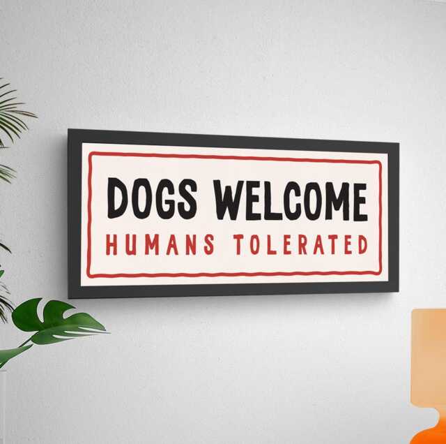 Dogs Welcome Humans Tolerated - To Fit Dunelm Essentials Multi Frame 50 X 20cm Funny Dog Lover Wall Art Poster Unframed Canvas Print
