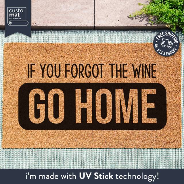 If You Forgot The Wine Go Home - Funny Doormat Personalized Lovers Customized Coir Mat Decor Housewarming Gift - image 1