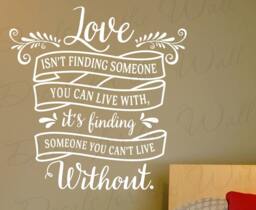 Love Isnt Finding Someone Live With You Cant Without Rafael Ortiz Marriage Couple Romantic Bedroom Home Vinyl Wall Decal Art Q84 - thumbnail 1