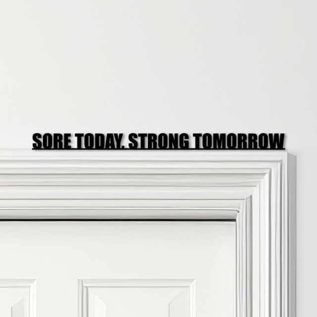 Door Topper Sore Today, Strong Tomorrow Gym Quote Various Colours Decor Sign - Novelty Wall Decor, Frame Art, Decorative Art - image 1