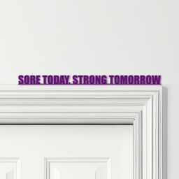 Door Topper Sore Today, Strong Tomorrow Gym Quote Various Colours Decor Sign - Novelty Wall Decor, Frame Art, Decorative Art - thumbnail 4