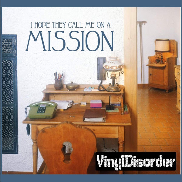 I Hope They Call Me On A Mission - Vinyl Wall Decal Quotes Sticker R029Et - image 1