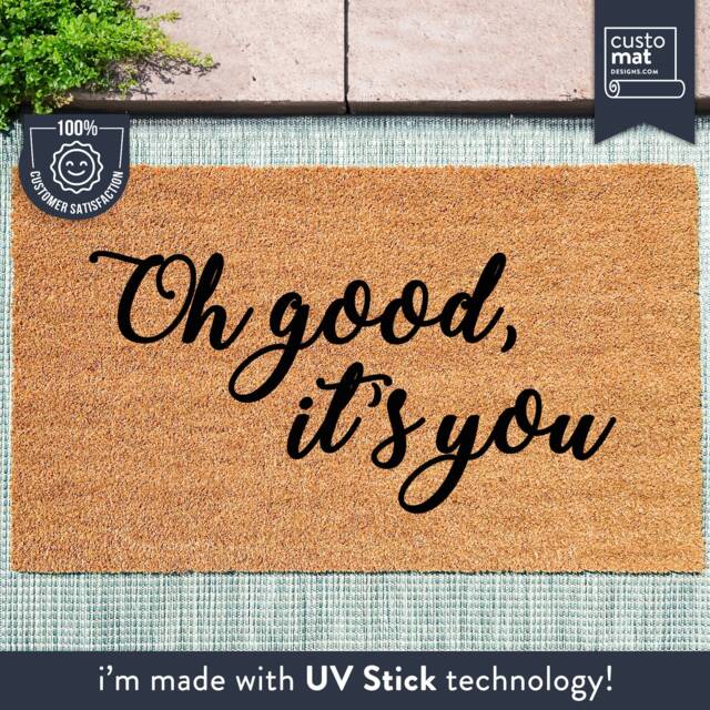 Oh Good, It's You - Welcome Custom Coir Doormat New Home Gift Mat Decor - image 1
