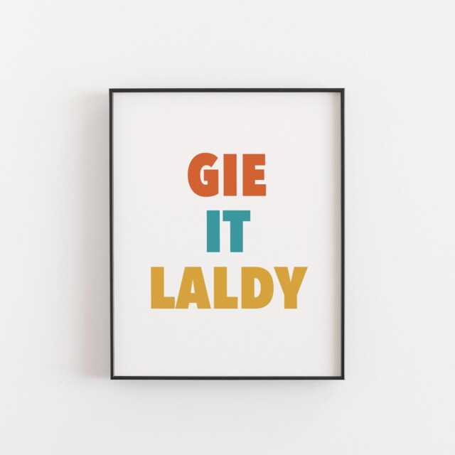 Gie It Laldy Print, Scottish Slang Motivation Wall Art, Bold Scots Quote Poster, Glasgow Phrase Typography, Gift - image 1