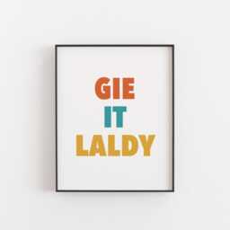 Gie It Laldy Print, Scottish Slang Motivation Wall Art, Bold Scots Quote Poster, Glasgow Phrase Typography, Gift - thumbnail 1