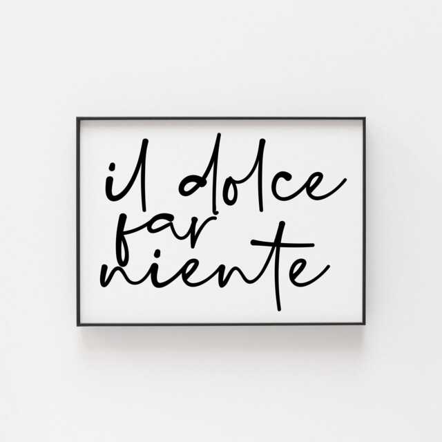 Italian Art, The Sweetness Of Doing Nothing, Poster, Home Decor, Gifts, Ships Very Fast, Minimalist Sign - image 1