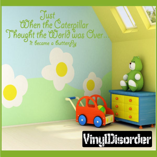 Just When The Caterpillar Thought World Was Over...it Became A - Vinyl Wall Decal Quotes Sticker In028Justwheniiiet - image 1