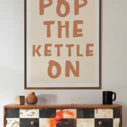 Warm Brown & Beige Pop The Kettle On Kitchen Or Dining Room Print For Tea Coffee Lover - thumbnail 3