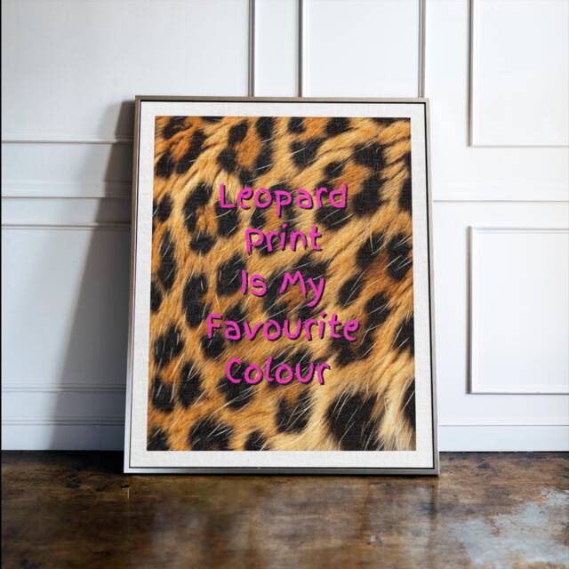 Leopard Print Wall Art Fashion Poster, Quote Is My Favourite Colour, Animal Decor - image 1