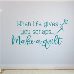 Quilting Wall Decal - Decor Craft Room When Life Gives You Scraps Make A Quilt Gift - thumbnail 3