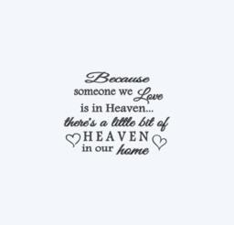 Because Someone We Love Is in Heaven, There's A Little Bit Of Heaven Our Home. Vinyl Wall Decal. Decal Only - thumbnail 2
