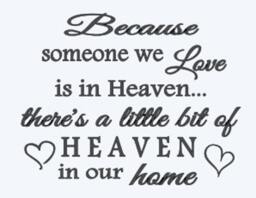 Because Someone We Love Is in Heaven, There's A Little Bit Of Heaven Our Home. Vinyl Wall Decal. Decal Only - thumbnail 4