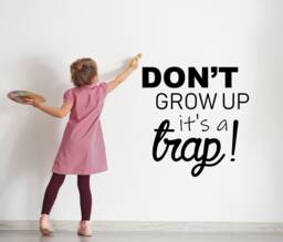 Don't Grow Up It's A Trap Wall Decal, Peter Pan Dont Vinyl Growing Sticker, Kids Room Decal - thumbnail 1