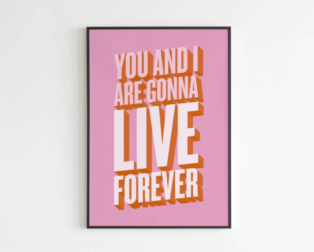 You & I Are Gonna Live Forever Lyrics Print - Lyrics Music A3 A4 A5 Wall Art Poster Print Gift - image 1