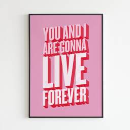 You & I Are Gonna Live Forever Lyrics Print - Lyrics Music A3 A4 A5 Wall Art Poster Print Gift - thumbnail 2