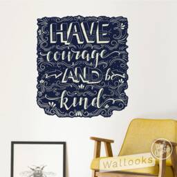 Have Courage & Be Kind Wall Quote, Inspirational Message, Words, Self Adhesive Sticker, Peel Stick Decal - thumbnail 2