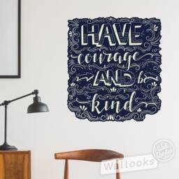 Have Courage & Be Kind Wall Quote, Inspirational Message, Words, Self Adhesive Sticker, Peel Stick Decal - thumbnail 3