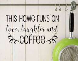 This Home Is Run On Love, Laughter & Coffee - Vinyl Decal Wall Sticker Decor Decals Kitchen - thumbnail 1