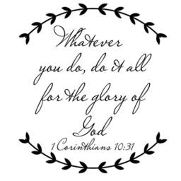 Vinyl Wall Decal - 1 Corinthians 1031 Whatever You Do, Do It All For The Glory Of God- 176 - thumbnail 3