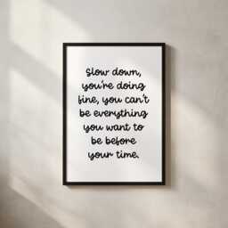 Slow Down You're Doing Fine Black & White Lyric Art - Classic Print, Motivation For Office Wall, Simple Wall Quote A3 A4 - thumbnail 2