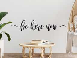 Meditation Wall Decal - Be Here Now - Present Reminder - Present Moment Decor - Room Now Sticker - thumbnail 1