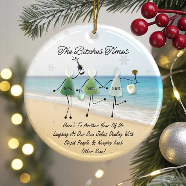 Custom Friendship Sea Glass Christmas Ornament, The Btches Times, Here's To Another Year Of Us Laughing At Our Own Jokes, Besties Gifts - image 1