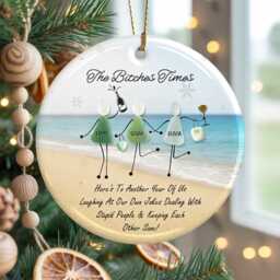 Custom Friendship Sea Glass Christmas Ornament, The Btches Times, Here's To Another Year Of Us Laughing At Our Own Jokes, Besties Gifts - thumbnail 2