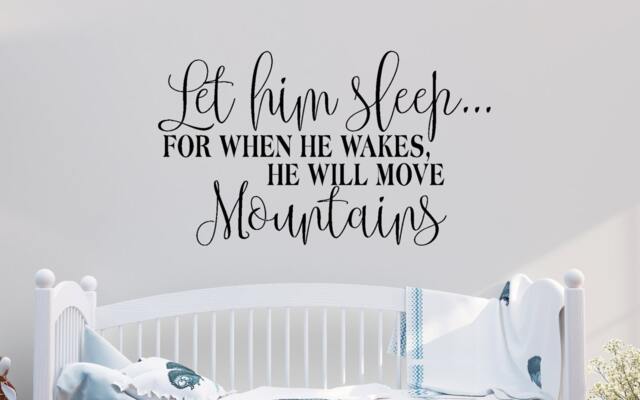 Let Him Sleep....for When He Wakes, Will Move Mountains - Vinyl Decal Wall Decor Sticker Nursery - image 1