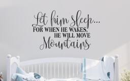 Let Him Sleep....for When He Wakes, Will Move Mountains - Vinyl Decal Wall Decor Sticker Nursery - thumbnail 1
