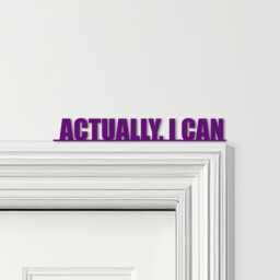 Door Topper Actually, I Can Quote Various Colours Top Of Decorative Sign - Novelty Wall Decor, Frame Art, Art - thumbnail 4