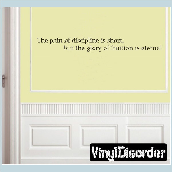 The Pain Of Discipline Is Short, But The Glory Fruition Eternal - Vinyl Wall Decal Quotes Sticker Homegymquotes10Et - image 1