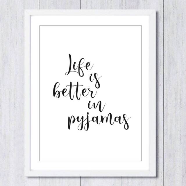 Life Is Better in Pyjamas Print, Home Decor, Wall Art. Bedroom Decor - image 1