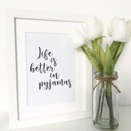 Life Is Better in Pyjamas Print, Home Decor, Wall Art. Bedroom Decor - thumbnail 3